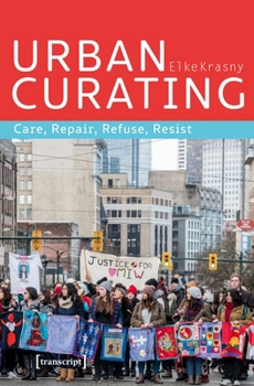 Paperback Urban Curating: Care, Repair, Refuse, Resist Book