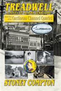 Paperback Treadwell, A Novel of Alaska Territory: Book One of the Gastineau Channel Quartet Book