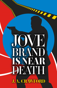 Jove Brand Is near Death - Book #1 of the Ken Allen Super Sleuth