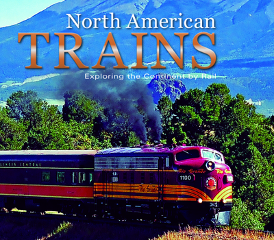 Hardcover North American Trains: Exploring the Continent by Rail Book