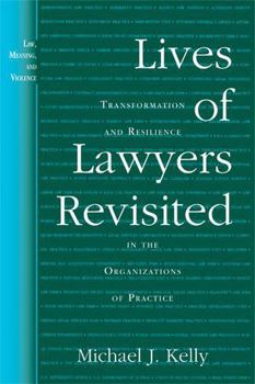 Paperback Lives of Lawyers Revisited: Transformation and Resilience in the Organizations of Practice Book