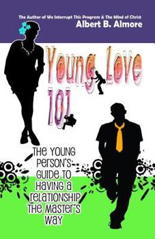 Paperback Young Love 101: The Young Person's Guide To Having A Relationship The Master's Way Book