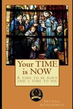 Paperback Your TIME is NOW: A Time to be Born and a Time to Die Book