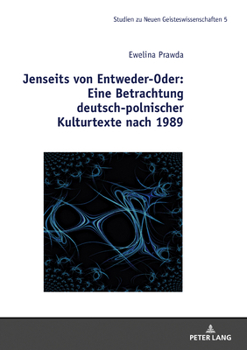 Hardcover Jenseits von Entweder-Oder: Eine Betrachtung deutsch-polnischer Kulturtexte nach 1989 [German] Book