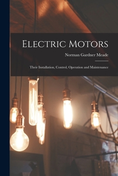 Paperback Electric Motors: Their Installation, Control, Operation and Maintenance Book