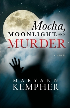 Mocha, Moonlight, and Murder - Book #1 of the Under the Moonlight