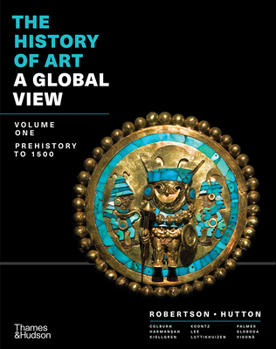 Paperback The History of Art: A Global View: Prehistory to 1500 (Volume 1) Book
