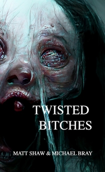 Paperback Twisted Bitches: An Extreme Horror Book