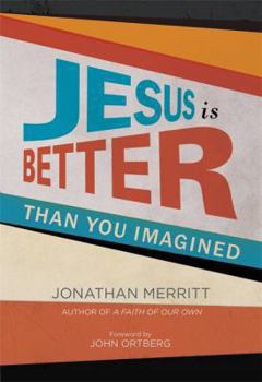 Hardcover Jesus Is Better Than You Imagined Book