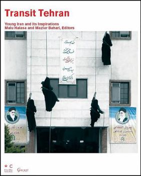 Paperback Transit Tehran: Young Iran and Its Inspirations Book