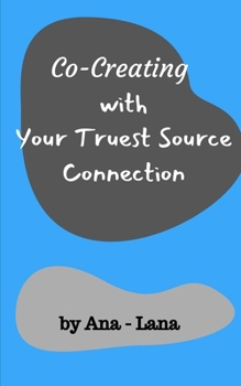 Paperback Co-Creating with Your Truest Source Connection Book