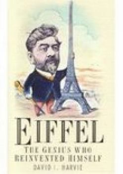 Hardcover Eiffel: The Genius Who Reinvented Himself Book