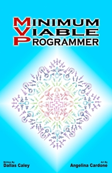 Paperback Minimum Viable Programmer: Everything you need to know and nothing more to ditch your dead end job and join the world of tech. Book