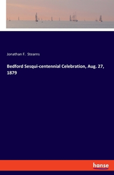 Bedford Sesqui-Centennial Celebration, Aug. 27, 1879: Historical Discourse