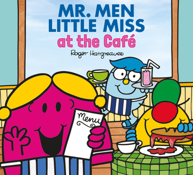 Paperback Mr. Men and Little Miss at the Cafe (Mr. Men & Little Miss Every Day) Book