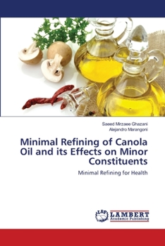 Paperback Minimal Refining of Canola Oil and its Effects on Minor Constituents Book