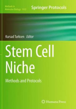 Stem Cell Niche: Methods and Protocols - Book #1035 of the Methods in Molecular Biology