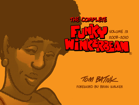 Hardcover The Complete Funky Winkerbean, Volume 13, 2008-2010 Book