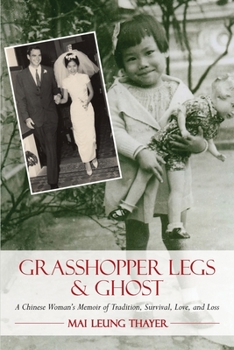 Paperback Grasshopper Legs & Ghost: A Chinese Woman's Memoir of Tradition, Survival, Love, and Loss Book