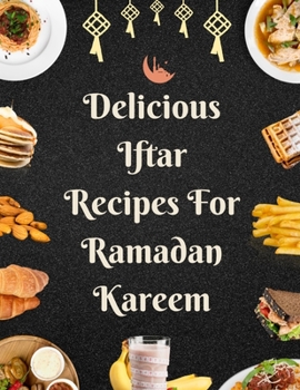 Paperback Delicious Iftar Recipes For Ramadan Kareem Book