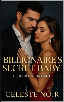 Paperback Billionaire’s Secret Baby: A Short Romance Book