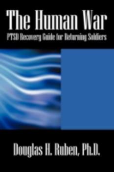 Paperback The Human War: Ptsd Recovery Guide for Returning Soldiers Book