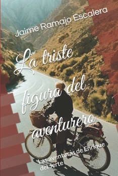 Paperback La triste figura del aventurero: Las aventuras de Enrique del Jerte [Spanish] Book