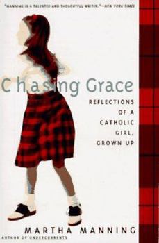 Hardcover Chasing Grace: Reflections of a Catholic Girl, Grown Up Book