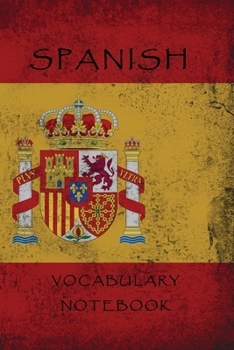 Spanish Vocabulary Notebook : 120 Lined Pages with 2 Columns - 6 X 9 Inches - Perfect for Learning New Language