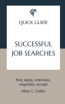Paperback Successful Job Searches: find, apply, interview, negotiate, accept Book