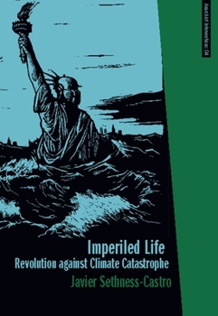 Imperiled Life: Revolution against Climate Catastrophe - Book #4 of the Anarchist Intervention Series