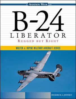 Hardcover B-24 Liberator: Rugged But Right Book