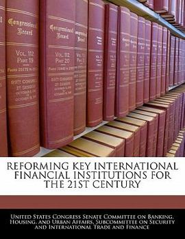 Reforming Key International Financial Institutions For The 21st Century