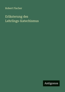 Paperback Erläuterung des Lehrlings-Katechismus [German] Book