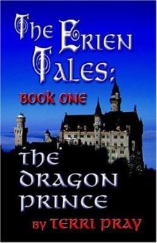 The Dragon Prince (Erien Tales, Volume 1) - Book #1 of the Erien Tales