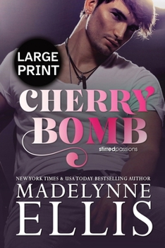 Cherry Bomb: The Emotional & Addictive Coming of Age Romance (Large Print) (Stirred Passions (Large Print)) - Book #1 of the Stirred Passions