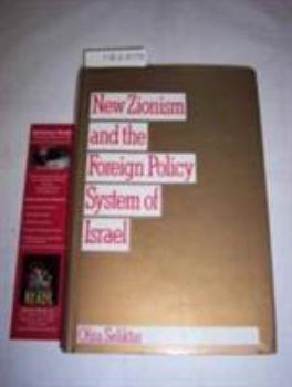 Hardcover New Zionism and the Foreign Policy System of Israel Book