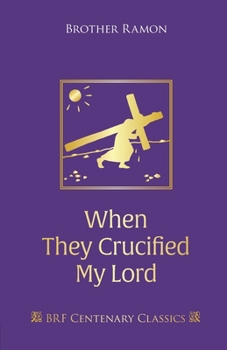 Paperback When They Crucified My Lord: Through Lenten sorrow to Easter joy Book