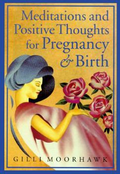 Hardcover Meditations and Positive Thoughts for Pregnancy & Birth Book