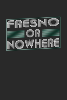 Paperback Fresno or nowhere: 6x9 - notebook - dot grid - city of birth Book