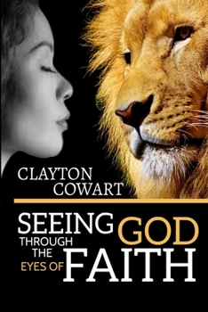 Paperback Seeing God Through The Eyes Of Faith Book