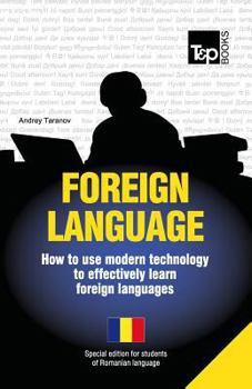 Paperback Foreign language - How to use modern technology to effectively learn foreign languages: Special edition - Romanian Book