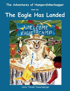 Paperback The Adventures of Humperdinkerbopper, Book One, The Eagle Has Landed Book