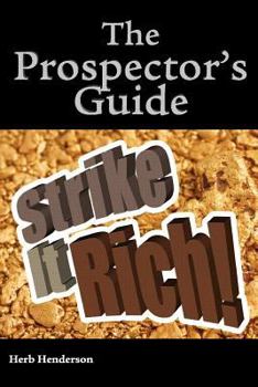 Paperback The prospector's guide strike it rich ! Book