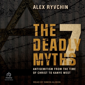 MP3 CD The 7 Deadly Myths: Antisemitism from the Time of Christ to Kanye West Book
