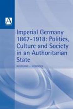 Paperback Imperial Germany 1867-1918: Politics, Culture, and Society in an Authoritarian State Book