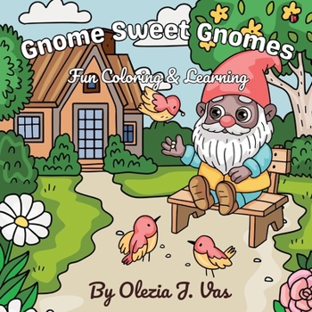 Paperback Gnome Sweet Gnomes: Fun Coloring and Learning Book