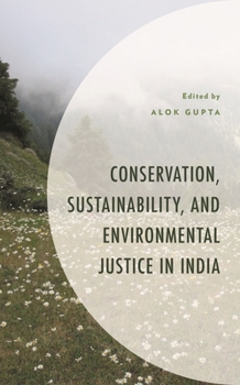 Hardcover Conservation, Sustainability, and Environmental Justice in India Book