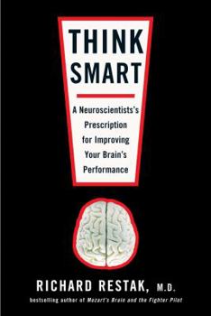 Hardcover Think Smart: A Neuroscientist's Prescription for Improving Your Brain's Performance Book