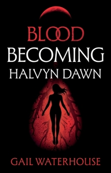 Paperback Blood Becoming: Halvyn Dawn Book